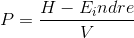 P=\frac{H - E_indre }{V}