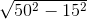 \sqrt{50^2-15^2}