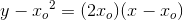 y-{x_o}^2=(2x_o)(x-x_o)