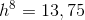 h^8=13{,75}