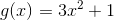 g(x)=3x^2+1