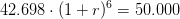 42.698\cdot (1+r)^6=50.000