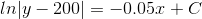 ln|y-200| = -0.05x + C