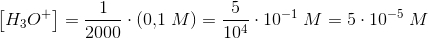\left [ H_3O^+ \right ]=\frac{1}{2000}\cdot (0{,}1\; M)=\frac{5}{10^4}\cdot 10^{-1}\; M=5\cdot 10^{-5}\; M