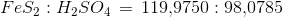 FeS_2:H_2SO_4\, =\, 119{,}9750:98{,}0785