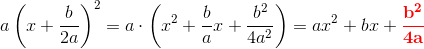 a\left(x+\frac{b}{2a} \right)^2=a\cdot \left ( x^2+\frac{b}{a}x +\frac{b^2}{4a^2}\right )=ax^2+bx+\mathbf{\color{Red} \frac{b^2}{4a}}