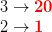 \begin{matrix} 3\rightarrow \mathbf{\color{Red} 20}\\ 2\rightarrow \mathbf{\color{Red} 1\; \; } \end{matrix}