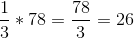 \frac{1}{3}*78=\frac{78}{3}=26