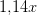 1{,}14x