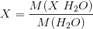 X=\frac{M(X\ H_2O)}{M(H_2O)}
