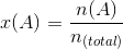 x(A) =\frac{n(A)}{n_{(total)}}