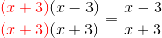 \frac{{\color{Red} (x+3)}(x-3)}{{\color{Red} (x+3)}(x+3)}=\frac{x-3}{x+3}