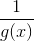 \frac{1}{g(x)}