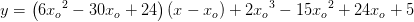 y=\left ( 6{x_o}^2-30x_o+24 \right )(x-x_o)+2{x_o}^3-15{x_o}^2+24x_o+5