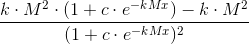 \frac{k\cdot M^2\cdot (1+c\cdot e^-^k^M^x)-k\cdot M^2}{(1+c\cdot e^-^k^M^x)^2}