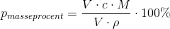 p_{masseprocent}=\frac{V\cdot c\cdot M}{V\cdot \rho }\cdot 100\%