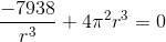 \frac{-7938}{r^3}+4\pi ^2r^3=0