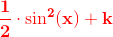 \mathbf {\color{Red} \frac{1}{2}\cdot \sin^2(x)+k}
