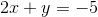 2x+y=-5