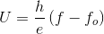 U=\frac{h}{e}\left ( f-f_o \right )