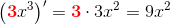 \left ( \bold{\color{Red} 3}x^3 \right ){}'= \bold{\color{Red}3}\cdot 3x^2=9x^2