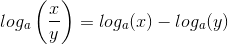log_{a}\left ( \frac{x}{y} \right ) = log_{a}(x) - log_{a}(y)