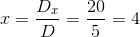 x=\frac{D_x}{D}=\frac{20}{5}=4