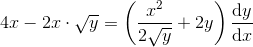 4x-2x\cdot \sqrt{y}=\left(\frac{x^2}{2\sqrt{y}}+2y\right) \frac{\mathrm{d} y}{\mathrm{d} x}
