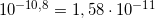 \small 10^{-10,8}= 1,58\cdot 10^{-11}