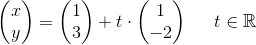 \begin{pmatrix} x\\y \end{pmatrix}=\begin{pmatrix} 1\\3 \end{pmatrix}+t\cdot \begin{pmatrix} 1\\-2 \end{pmatrix}\; \; \; \; \; t\in\mathbb{R}